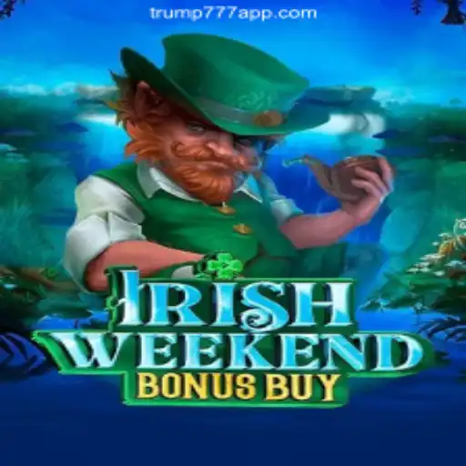 IrishWeekendBonusBuy: The Ultimate Gaming Experience on Trump-777 Platform